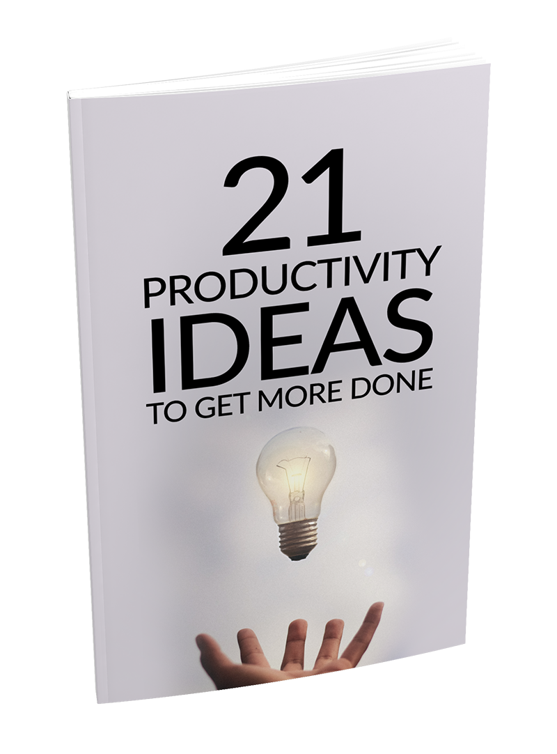 21 Productivity Ideas To Get More Done eBook