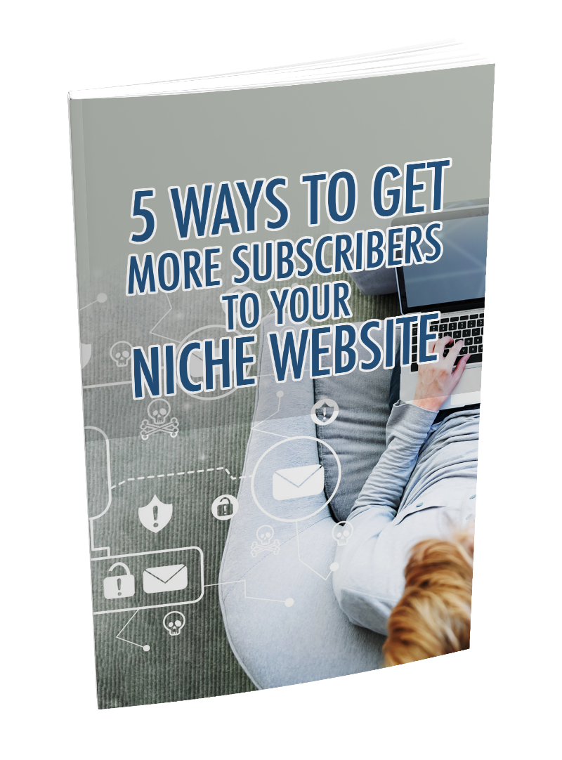 5 Ways To Get More Subscribers To Your Niche Website eBook