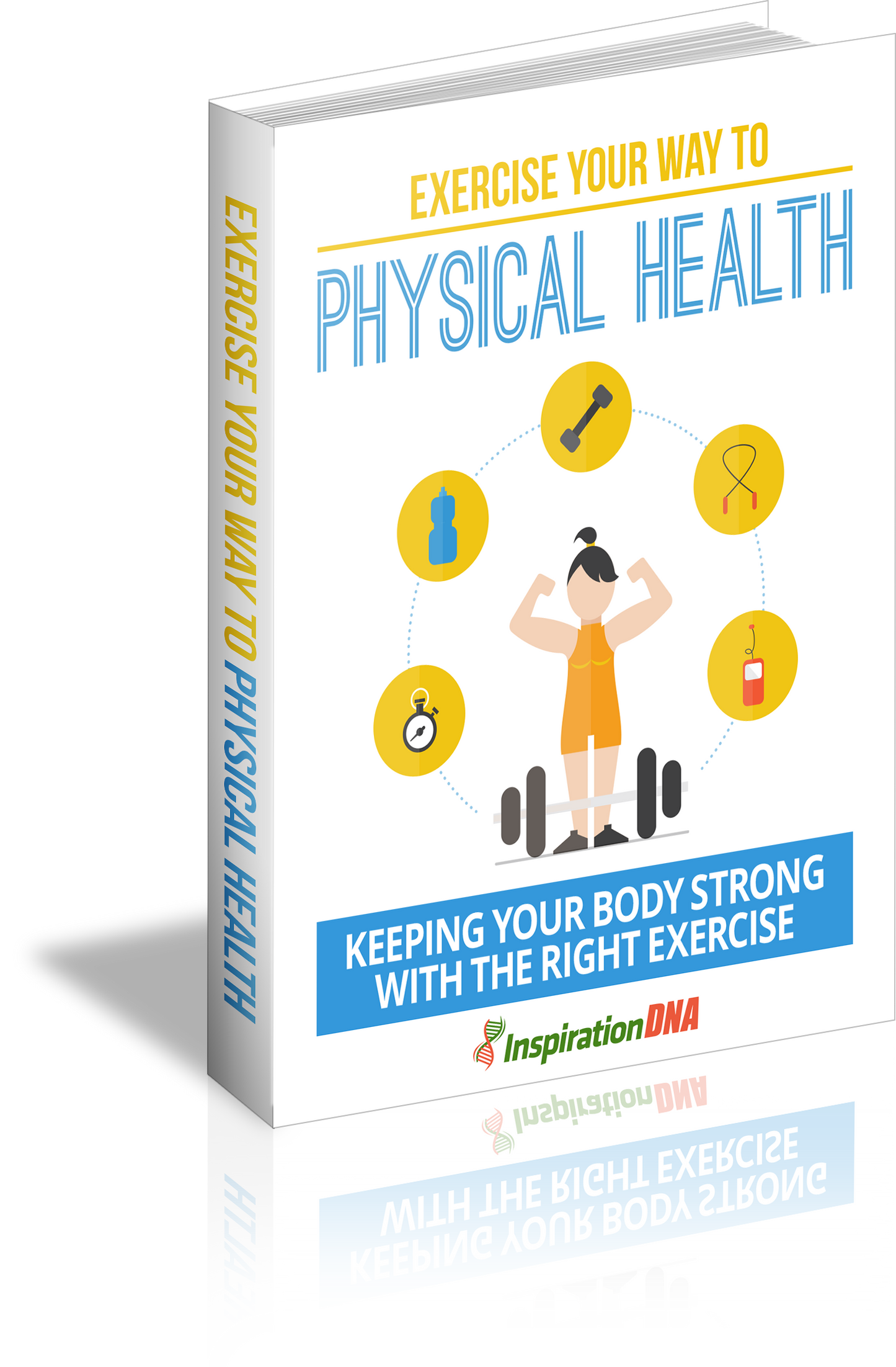 Exercise Your Way To Physical Health eBook