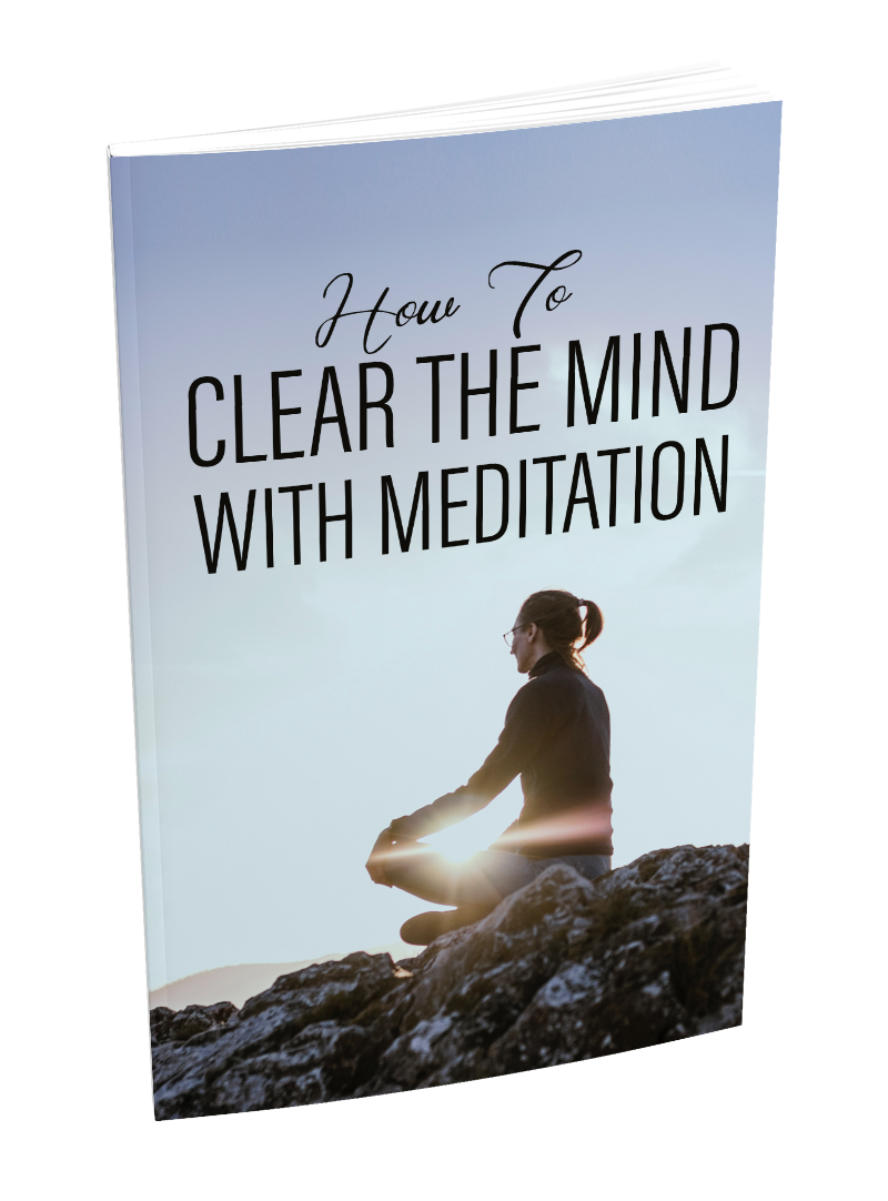 How To Clear The Mind With Meditation eBook