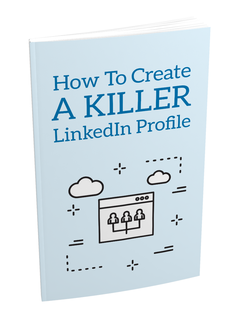 How To Create a Killer LinkedIn Profile eBook