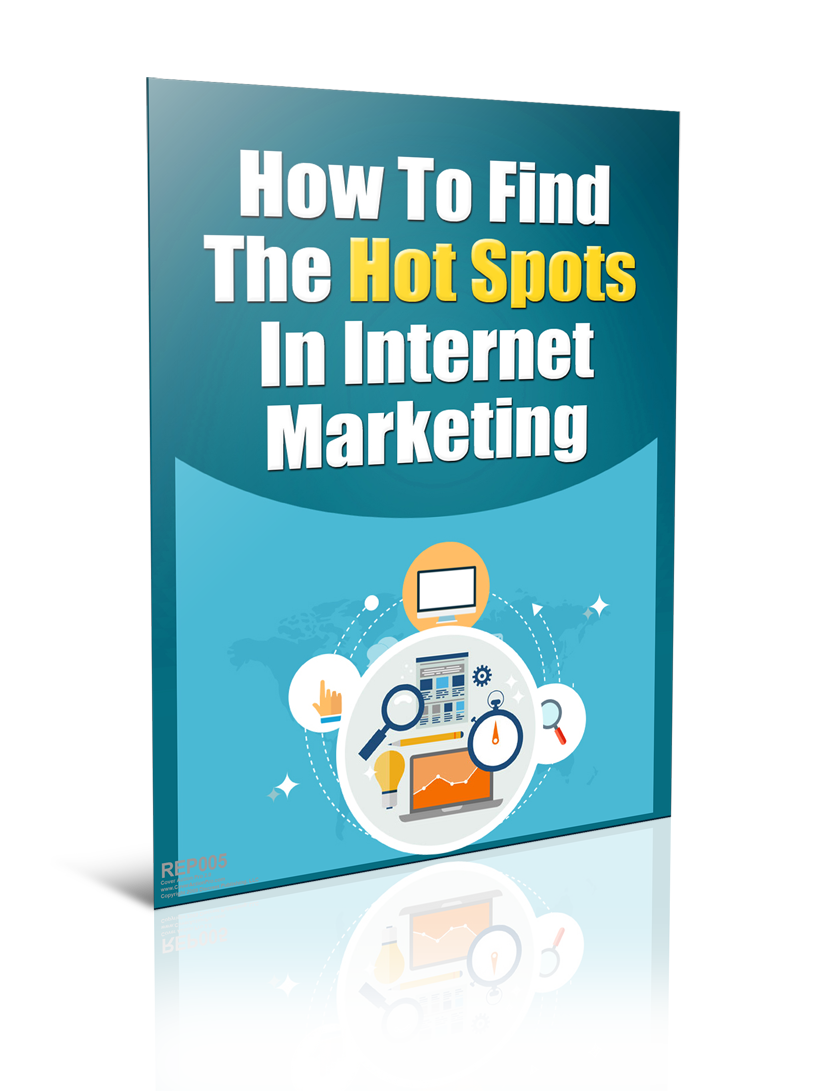 How To Find The Hot Spots In Internet Marketing eBook