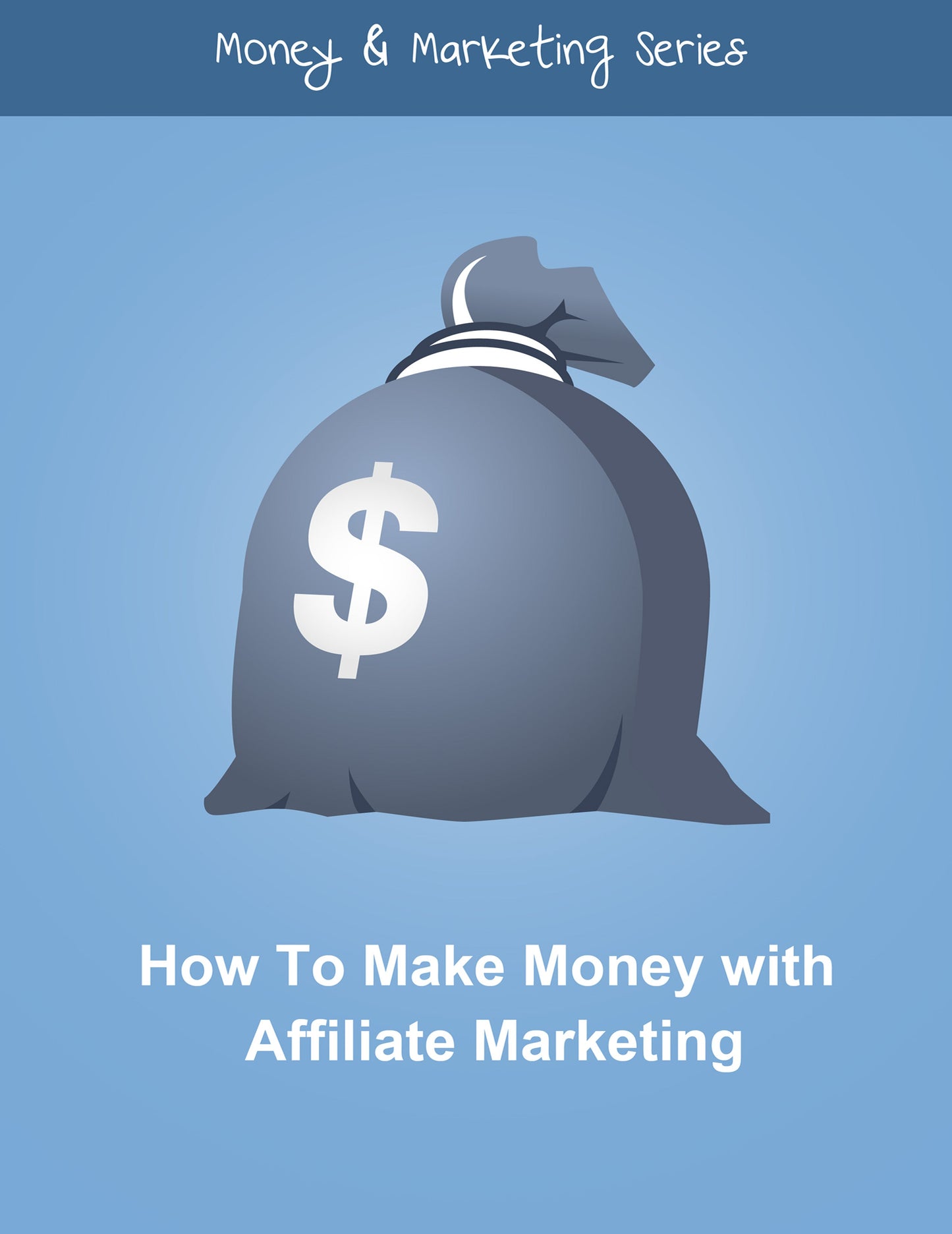 How To Make Money with Affiliate Marketing eBook