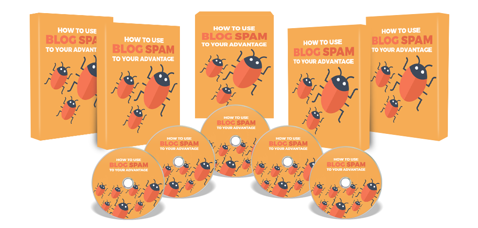 How To Use Blog Spam To Your Advantage eBook