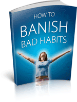How to Banish Bad Habits eBook