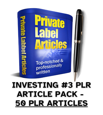 Investing #3 PLR Article Pack - 50 PLR Articles