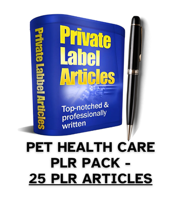 Pet Health Care PLR Article Pack - 25 PLR Articles