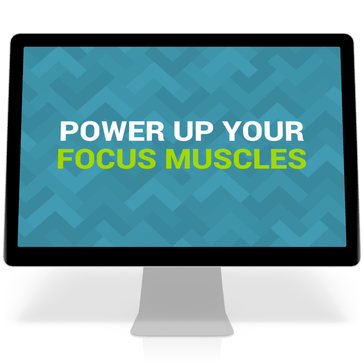 Power Up Your Focus Muscles eBook