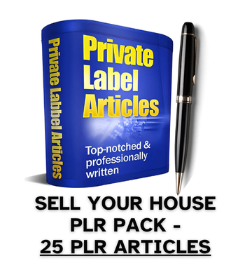 Sell Your House PLR Article Pack - 25 PLR Articles