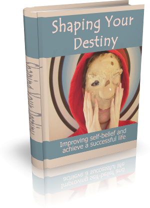 Shaping Your Destiny eBook