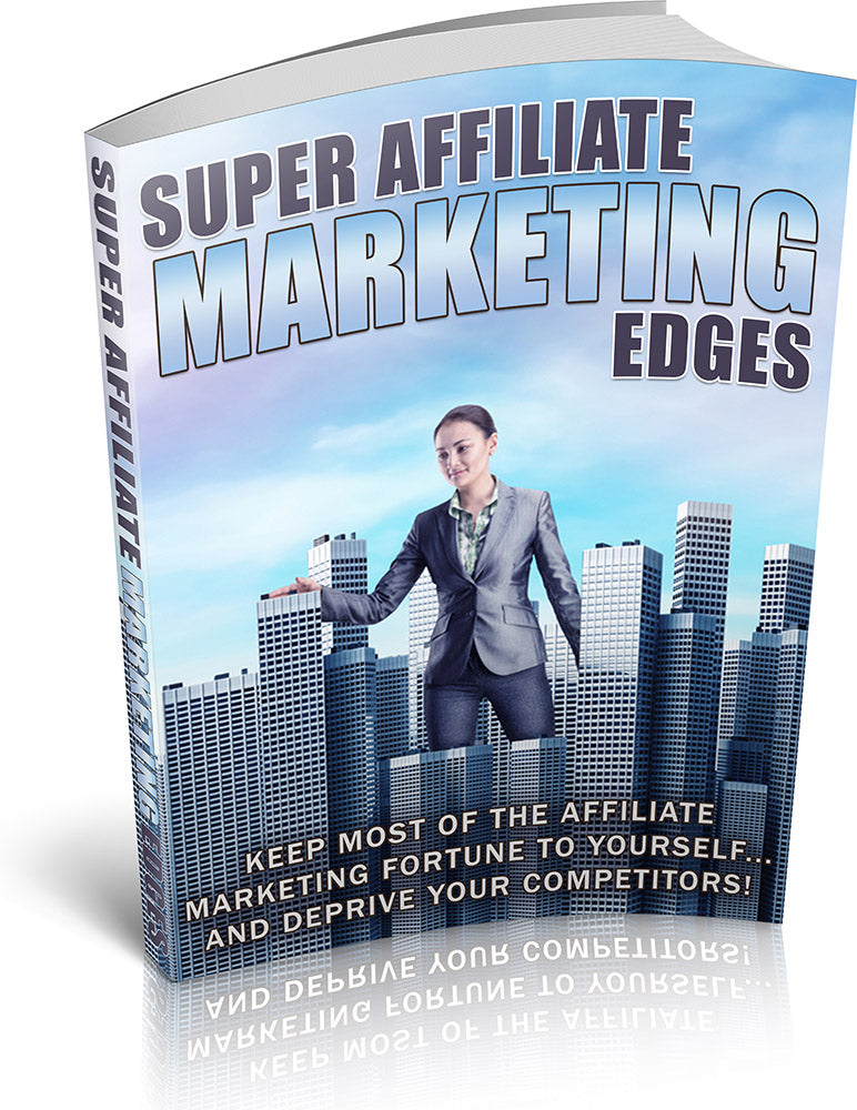 Super Affiliate Marketing Edges eBook