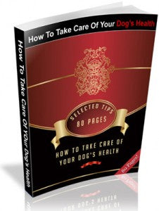 Take Care Of Your Dog's Health eBook