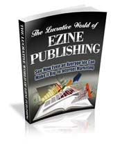 The Lucrative World Of Ezine Publishing eBook