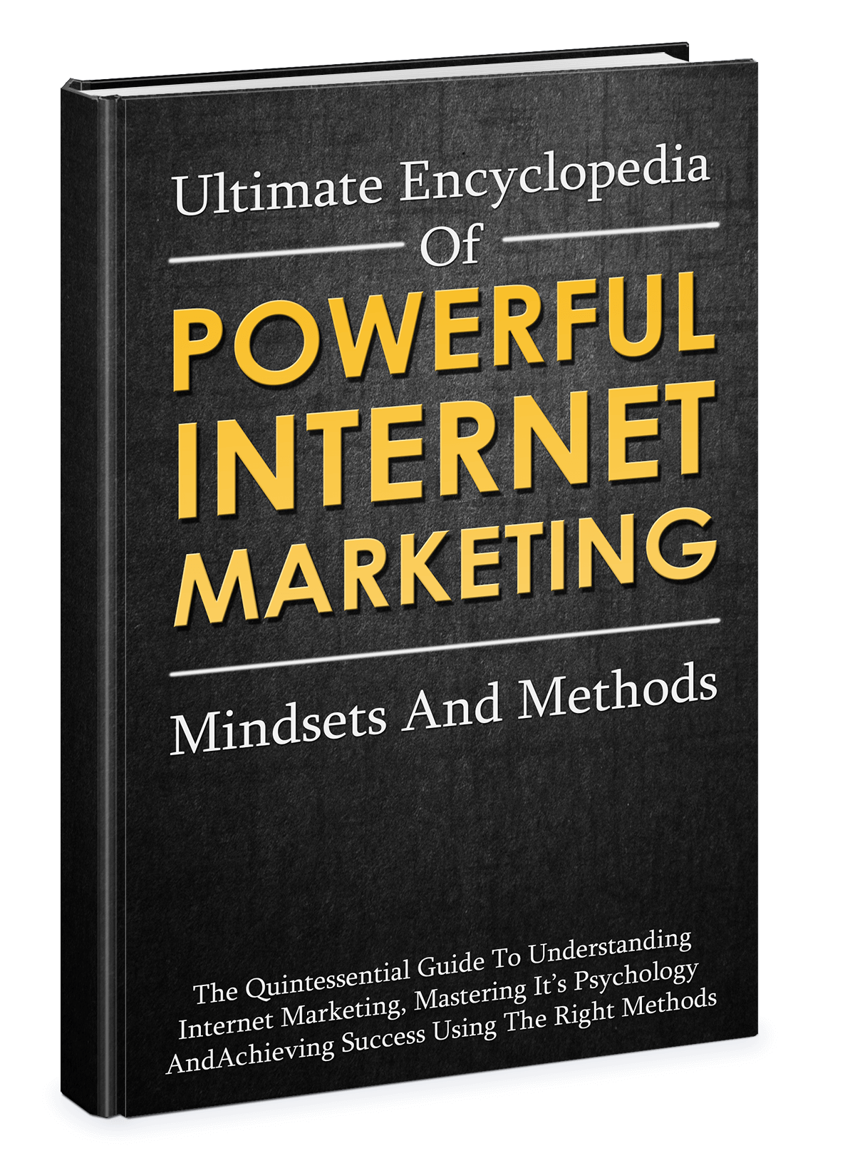 Ultimate Encyclopedia Of Powerful Internet Marketing eBook