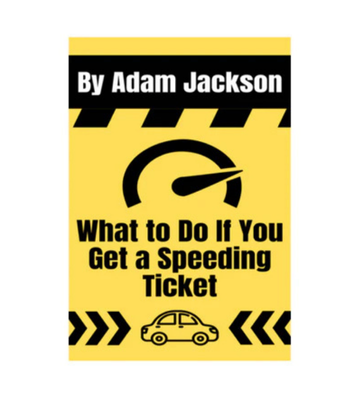 What to Do If You Get a Speeding Ticket eBook