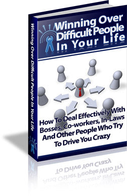 Winning Over Difficult People Difficult People In Your Life eBook