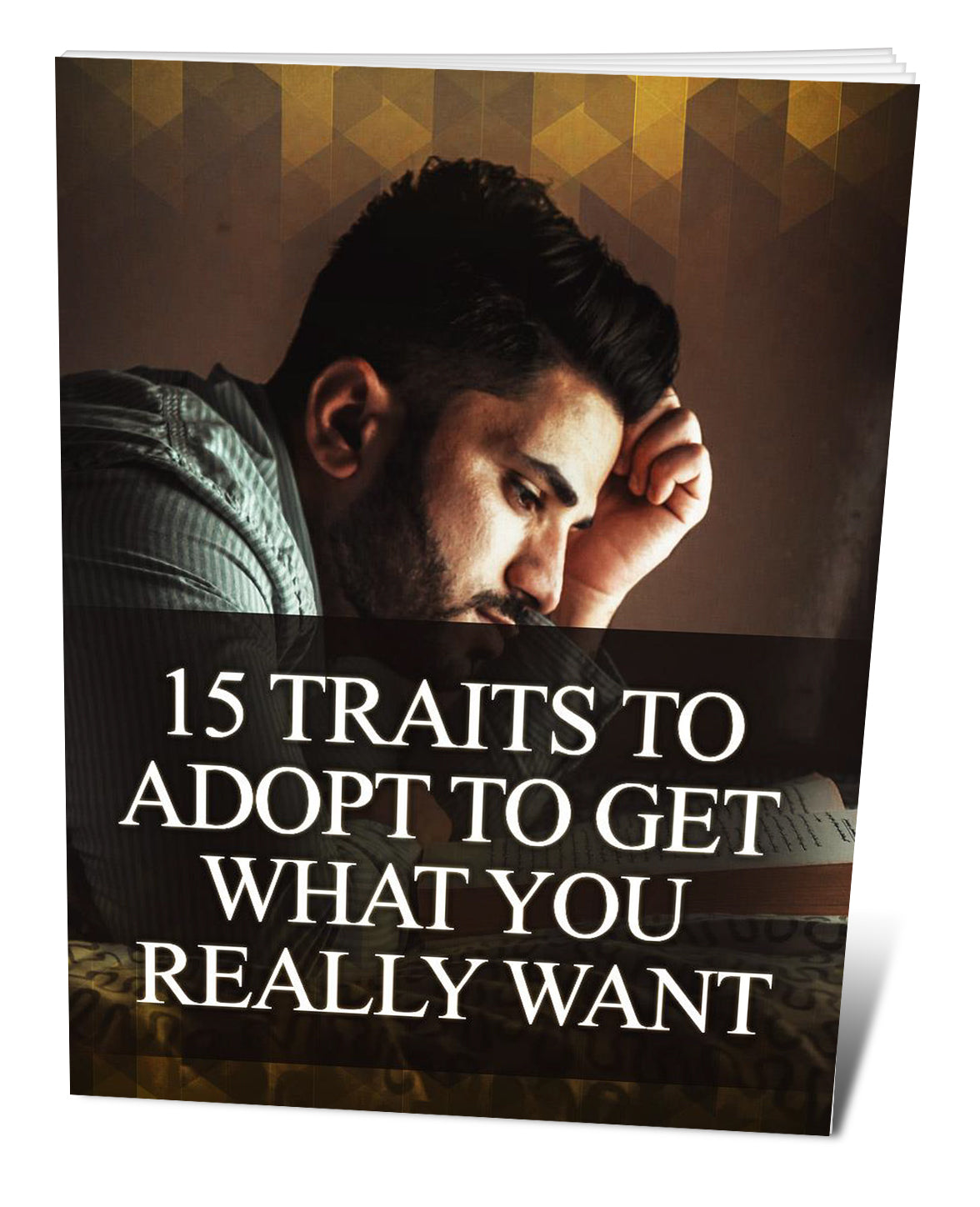 15 Traits To Adopt To Get What You Really Want eBook