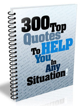 300 Top Quotes To Help You In Any Situation eBook
