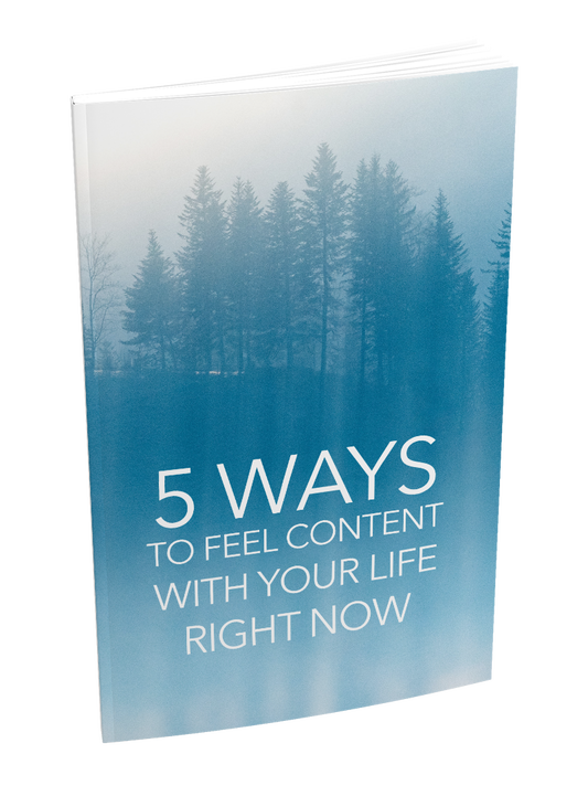 5 Ways To Feel Content With Your Life Right Now eBook