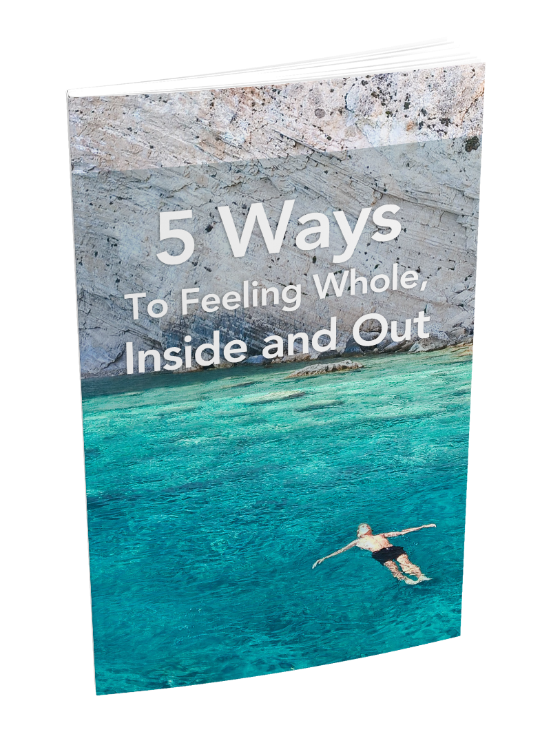 5 Ways To Feeling Whole Inside and Out eBook