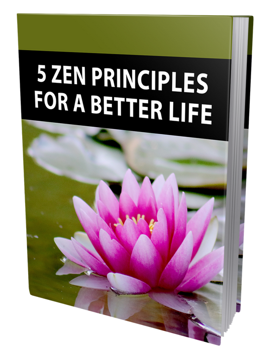 5 Zen Principles For a Better Life eBook