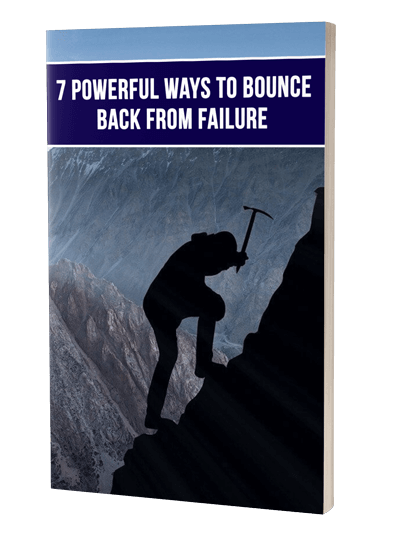 7 Powerful Ways To Bounce Back From Failure eBook