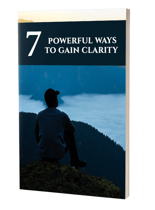 7 Powerful Ways To Gain Clarity eBook