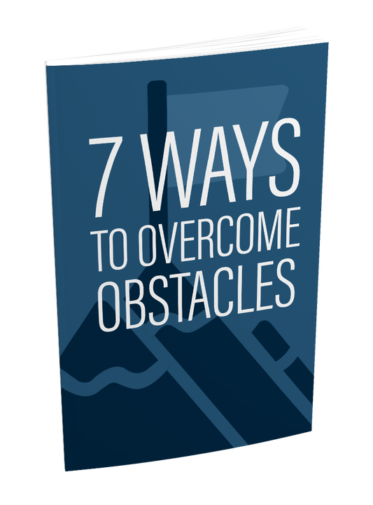 7 Ways To Overcome Obstacles eBook