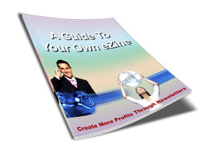 A Guide To Your Own Ezine eBook