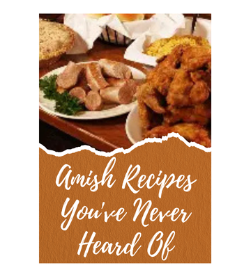Amish Recipes You've Never Heard Of eBook
