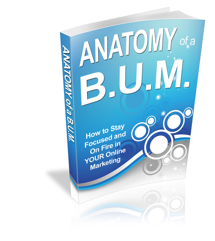 Anatomy of a B.U.M.
