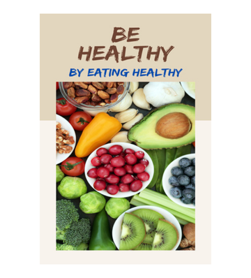 Be Healthy By Eating Healthy