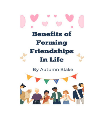 Benefits of Forming Friendships In Life eBook