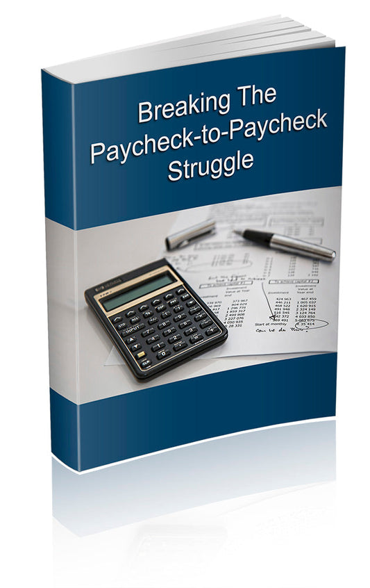Break the Paycheck to Paycheck Struggle eBook