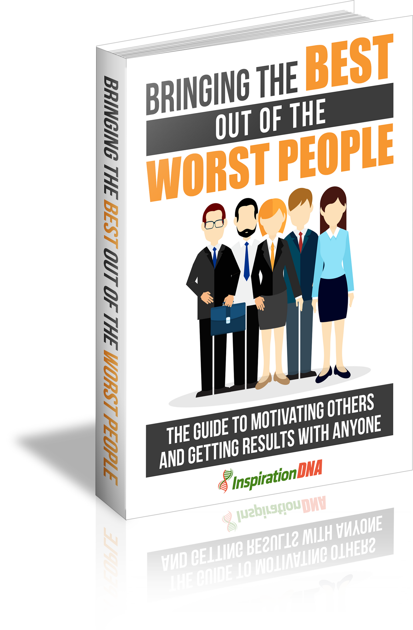 Bringing The Best Out Of The Worst People eBook