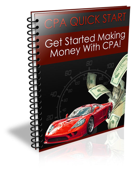 CPA Quick Start - Get Started Making Money With CPA! eBook