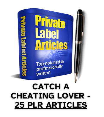 Catch A Cheating Lover PLR Article Pack - 25 PLR Articles