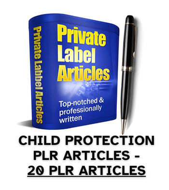 Child Protection PLR Article Pack - 20 PLR Articles