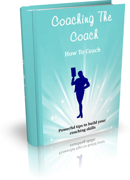 Coaching The Coach How To Coach eBook