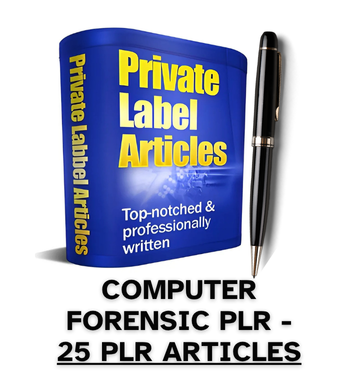 Computer Forensic PLR Article Pack - 25 PLR Articles