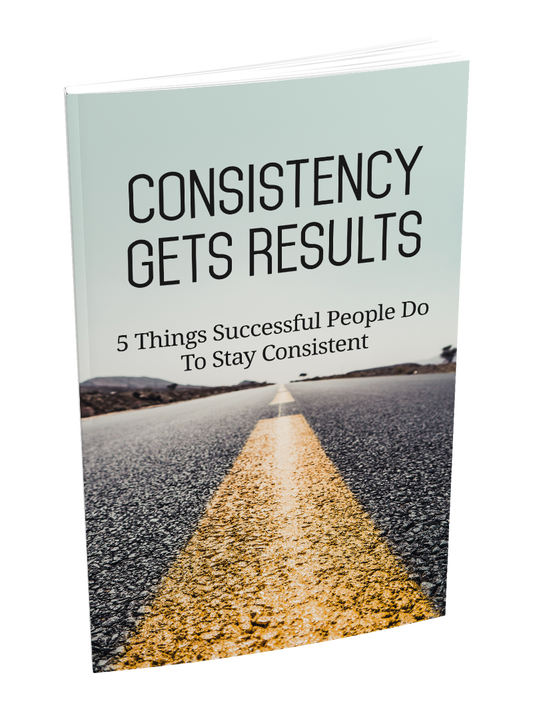 Consistency Gets Results eBook