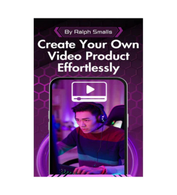 Create Your Own Video Product Effortlessly eBook