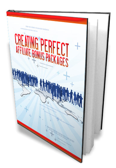 Creating Perfect Affiliate Bonus Packages eBook