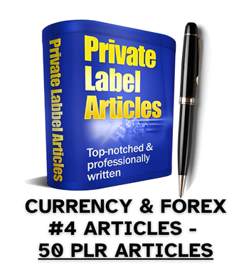 Currency & Forex #4 PLR Article Pack - 50 PLR Articles