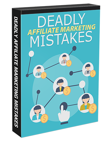 Deadly Affiliate Marketing Mistakes eBook
