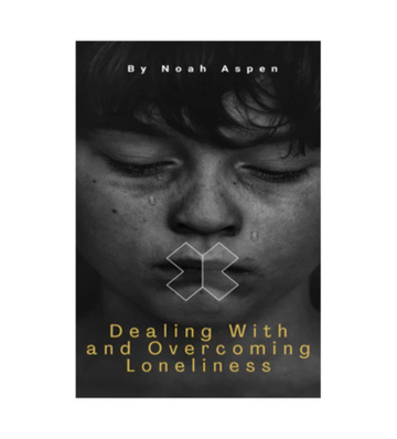 Dealing With and Overcoming Loneliness eBook