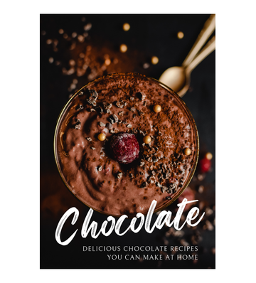 Delicious Chocolate Recipes You Can Make At Home eBook
