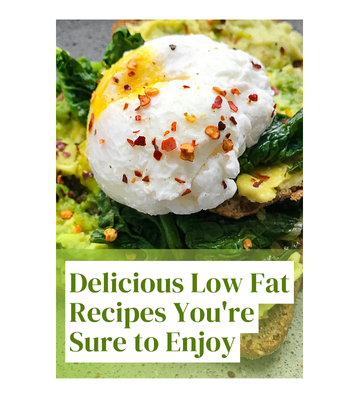 Delicious Low Fat Recipes You're Sure to Enjoy eBook