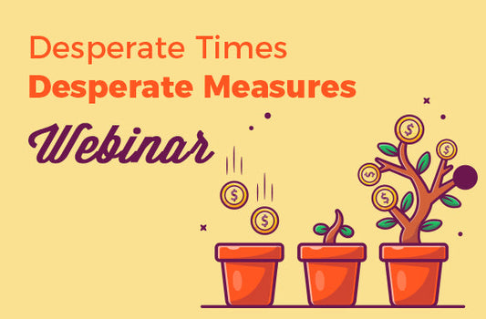 Desperate Times Desperate Measures Webinar eBook