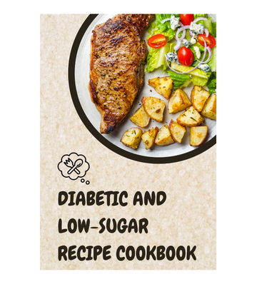 Diabetic and Low Sugar Recipe Cookbook eBook